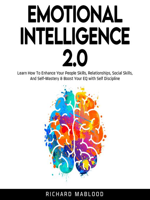 Title details for Emotional Intelligence 2.0 by Richard Mablood - Available